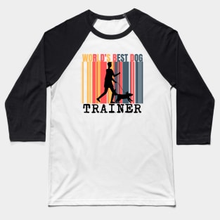 World's Best Dog Trainer Baseball T-Shirt